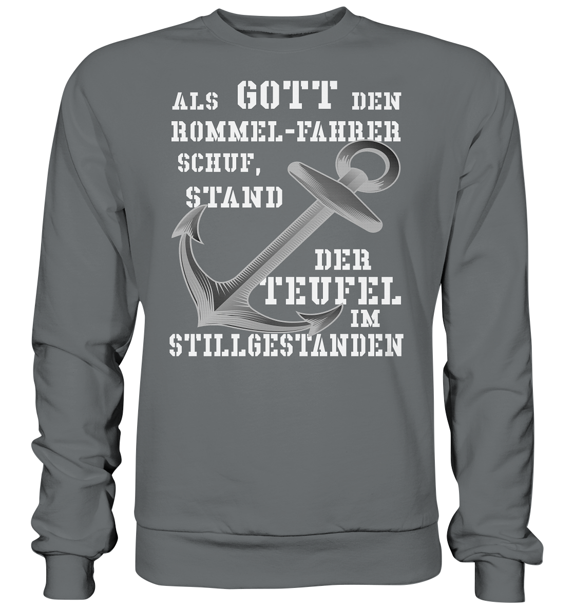 Als Gott den ROMMEL-Fahrer schuf... - Basic Sweatshirt