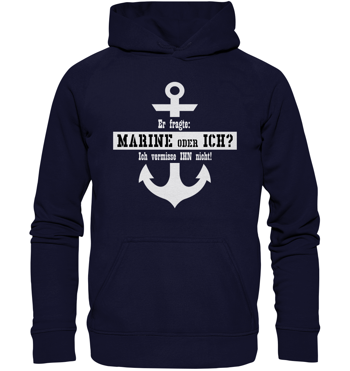 Er fragte: MARINE oder ICH - Basic Unisex Hoodie XL