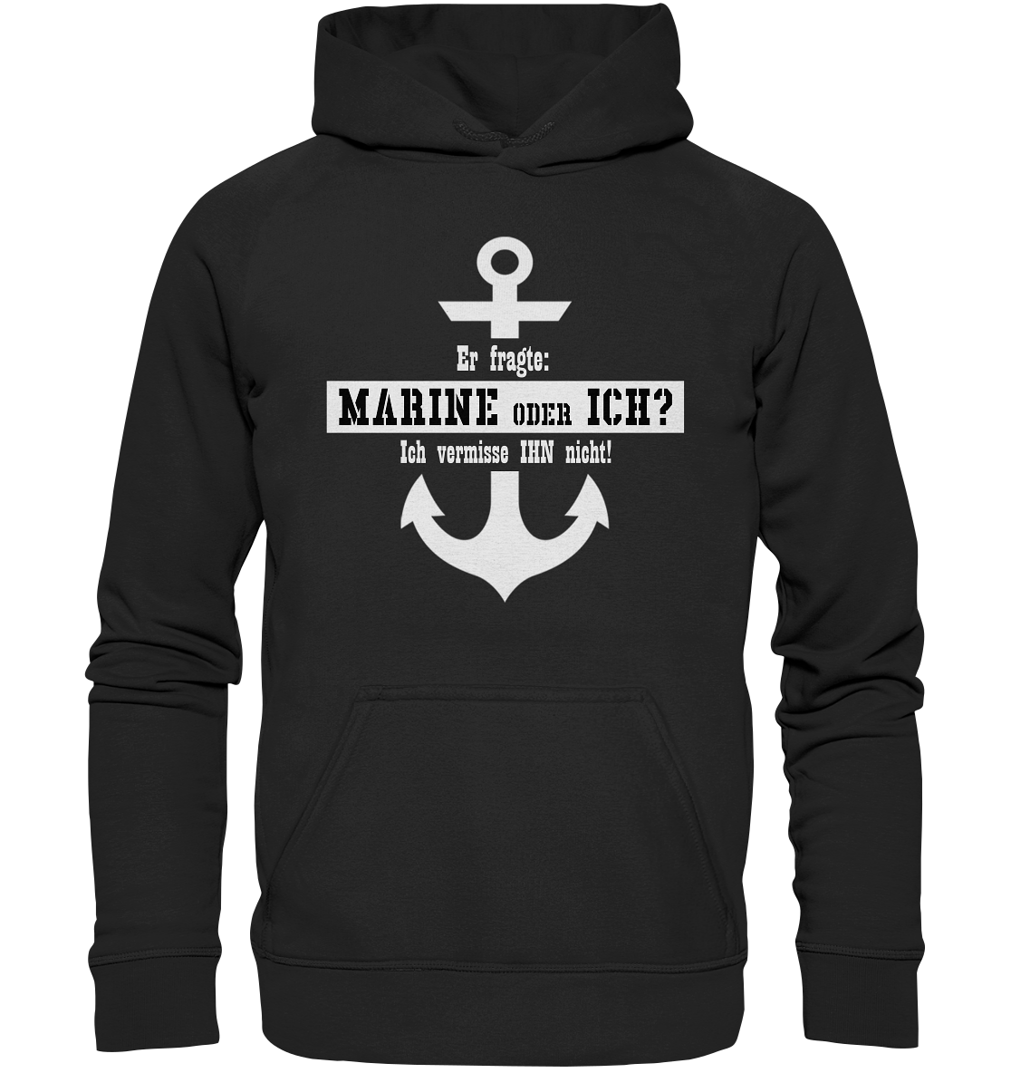 Er fragte: MARINE oder ICH - Basic Unisex Hoodie XL