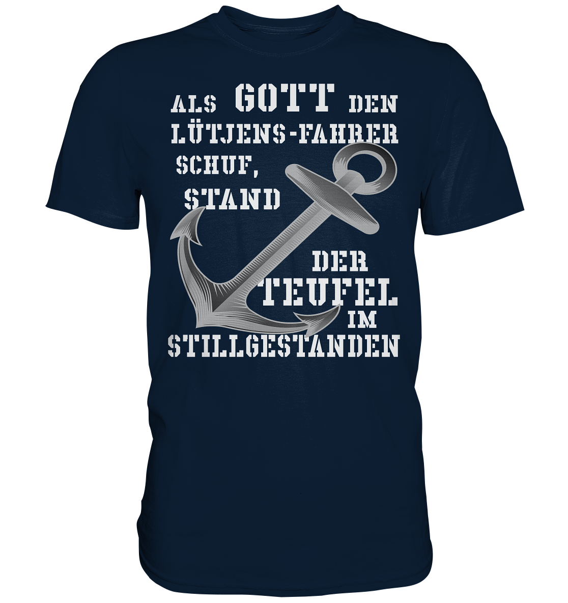 Als Gott den LÜTJENS-Fahrer schuf... - Premium Shirt
