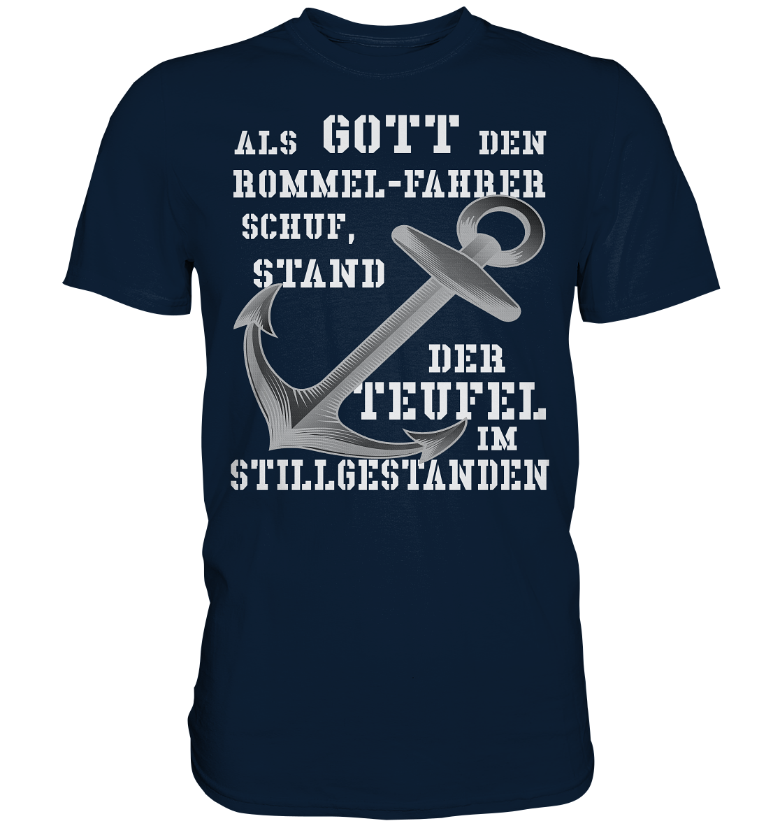 Als Gott den ROMMEL-Fahrer schuf... - Premium Shirt
