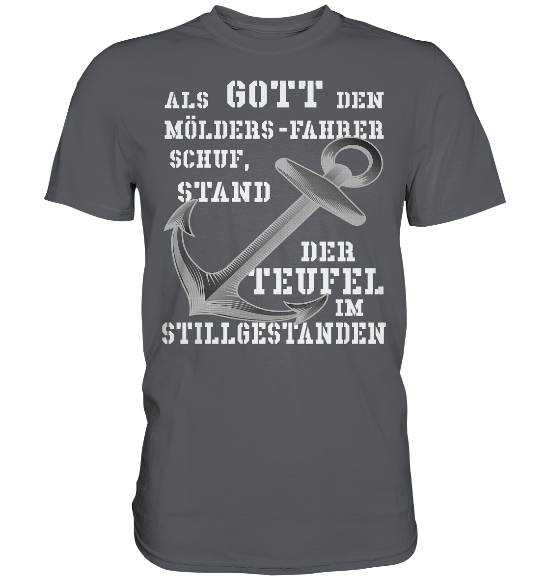 Als Gott den MÖLDERS-Fahrer schuf... - Premium Shirt