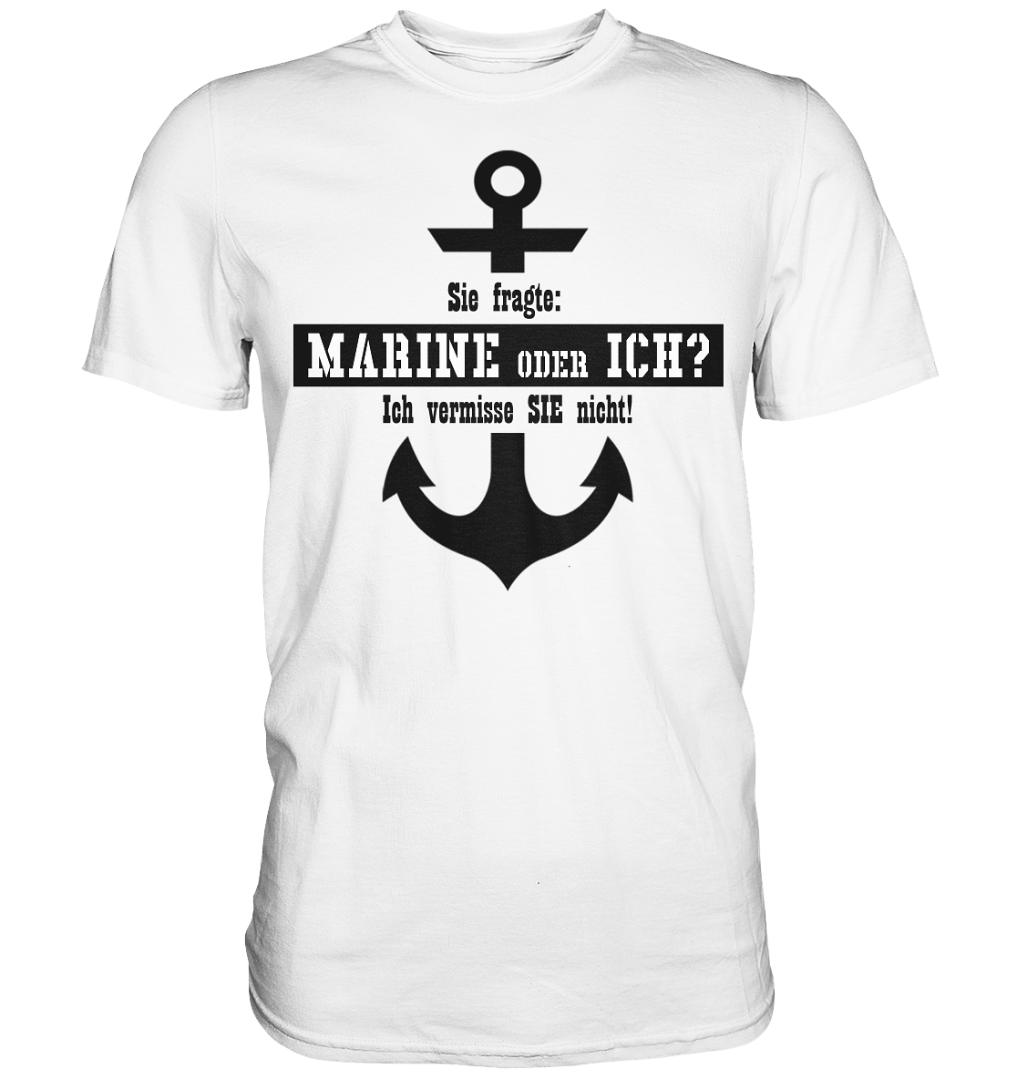 Sie fragte: MARINE oder ICH - Premium Shirt