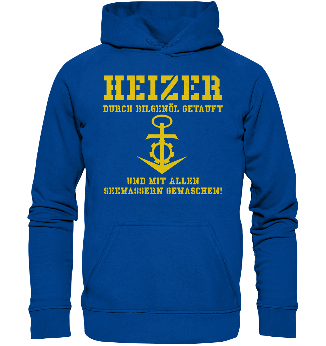 HEIZER - mit Bilgenöl getauft... - Basic Unisex Hoodie