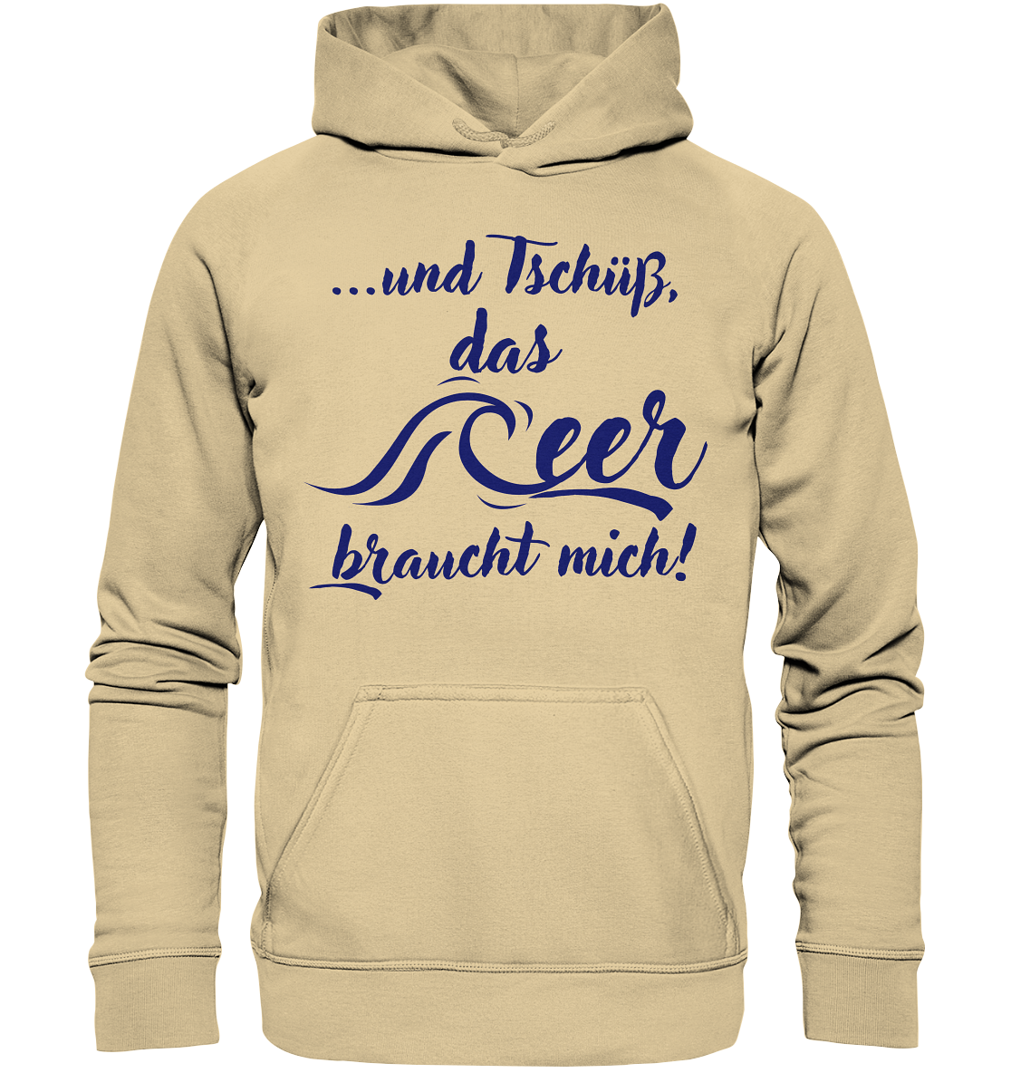 ...und Tschüß, das Meer braucht mich! - Basic Unisex Hoodie