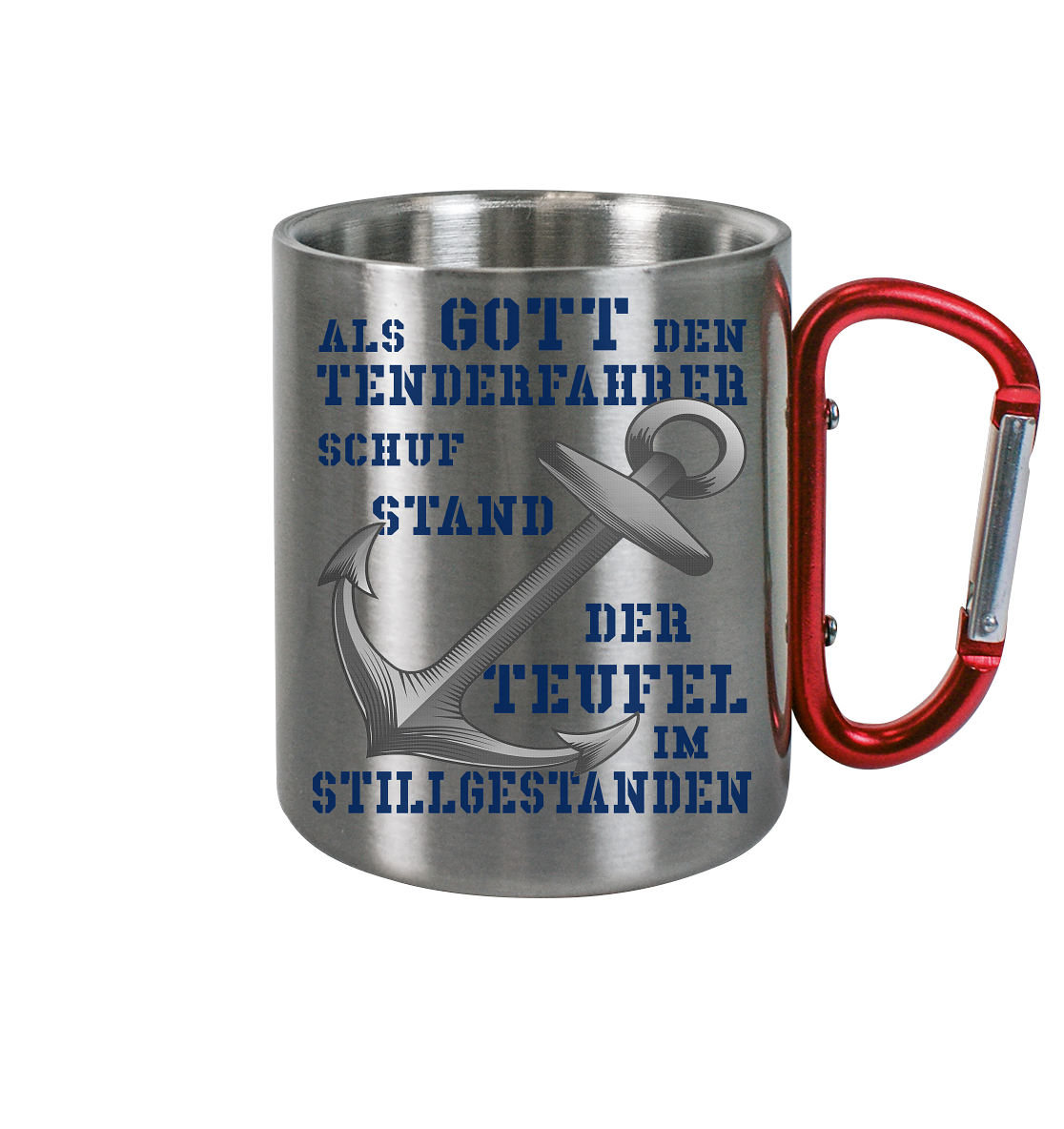 Als G o t t den Tenderfahrer schuf... - Edelstahl Tasse