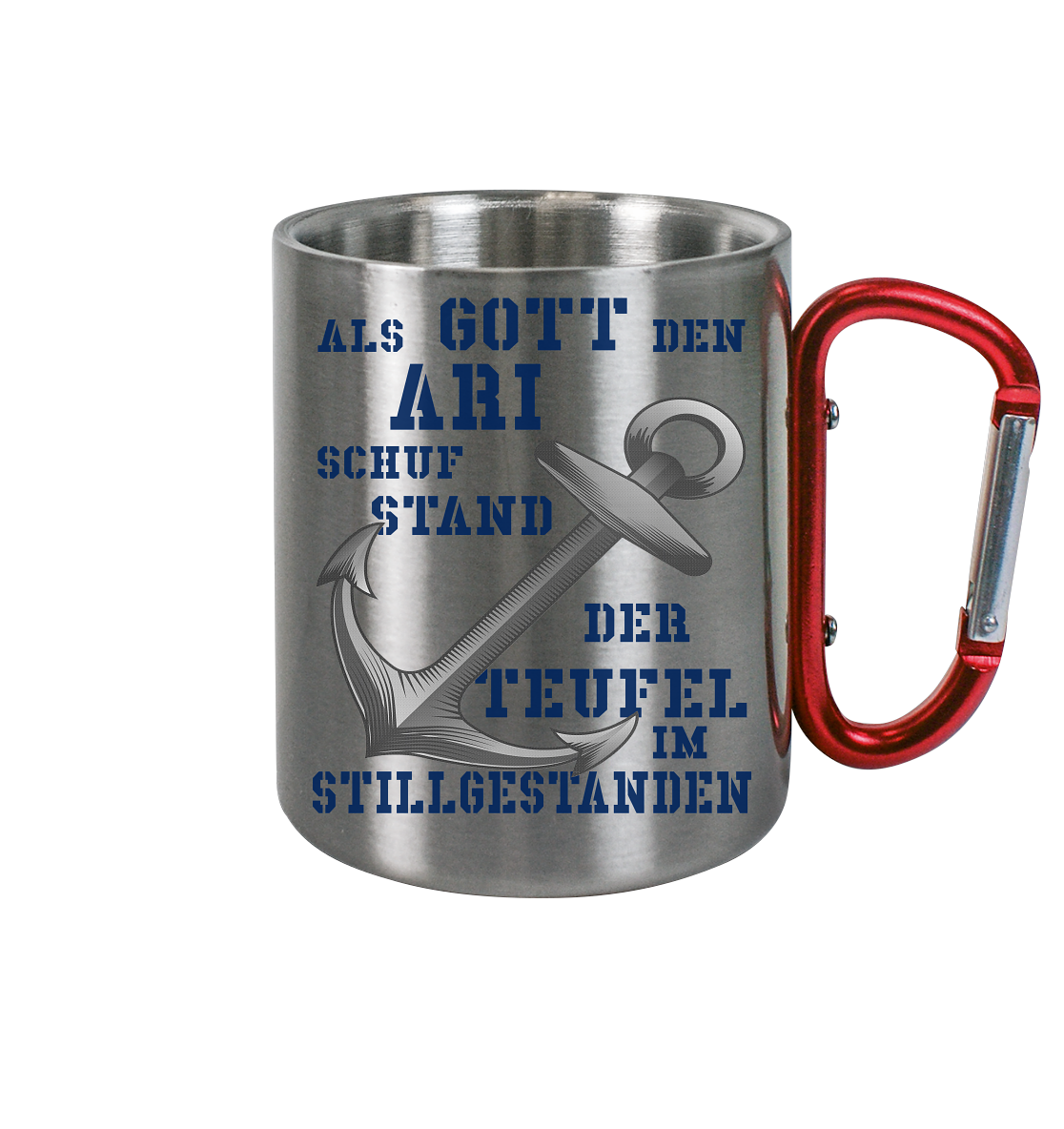 Als Gott den ARI schuf.. - Edelstahl Tasse