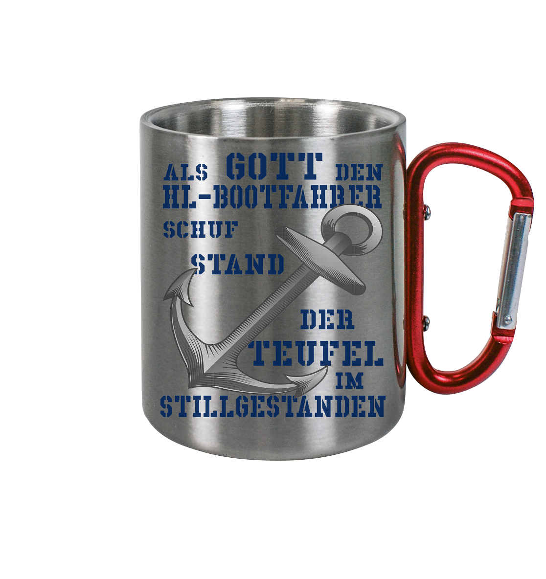 Als G o t t den HL-Bootfahrer schuf... - Edelstahl Tasse