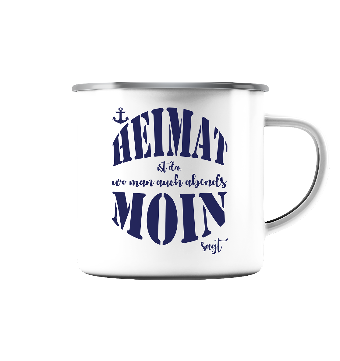 Heimat ist da... - Emaille Tasse (Silber)