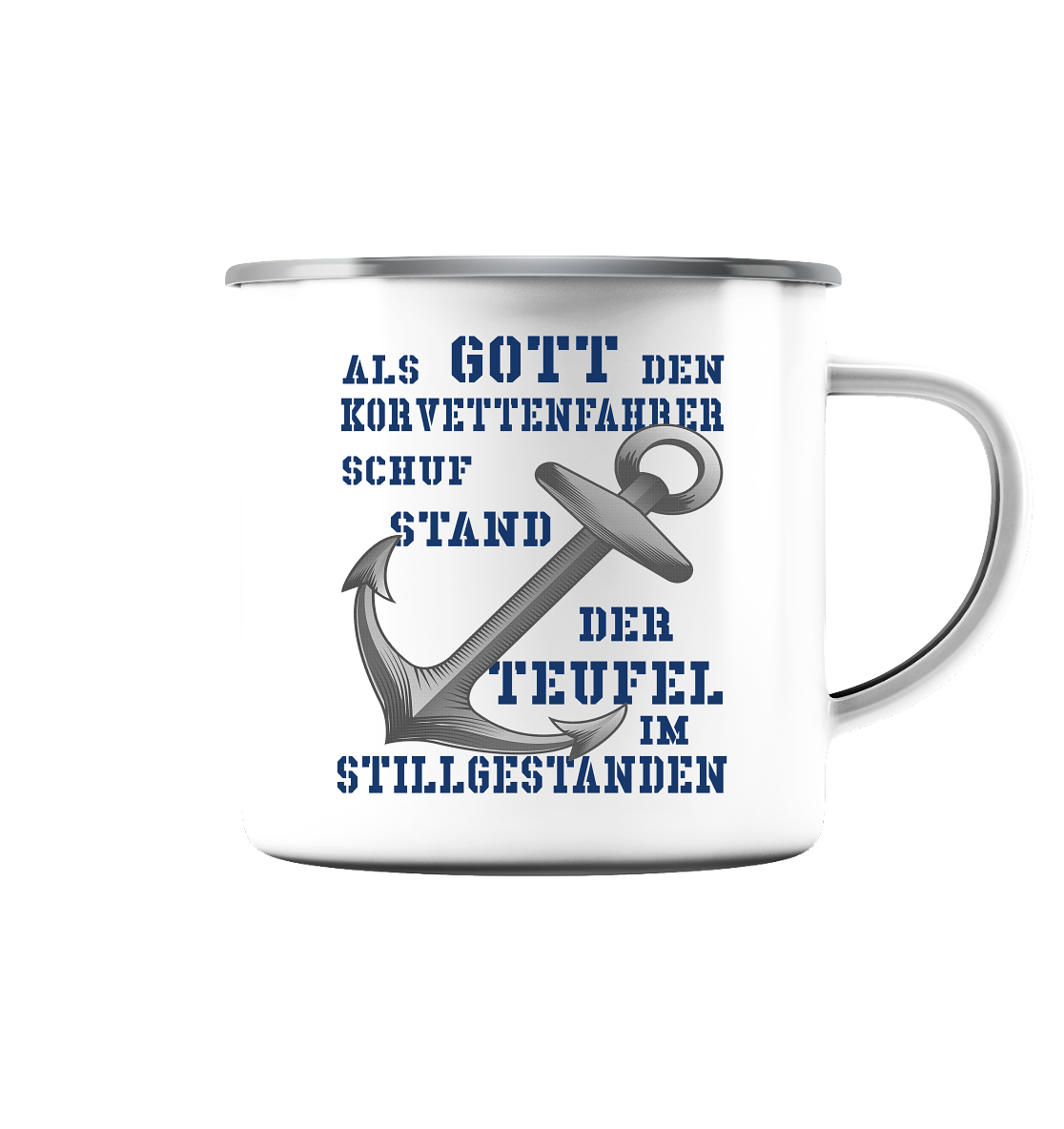 Als G O T T den KORVETTENFAHRER schuf... - Emaille Tasse (Silber)
