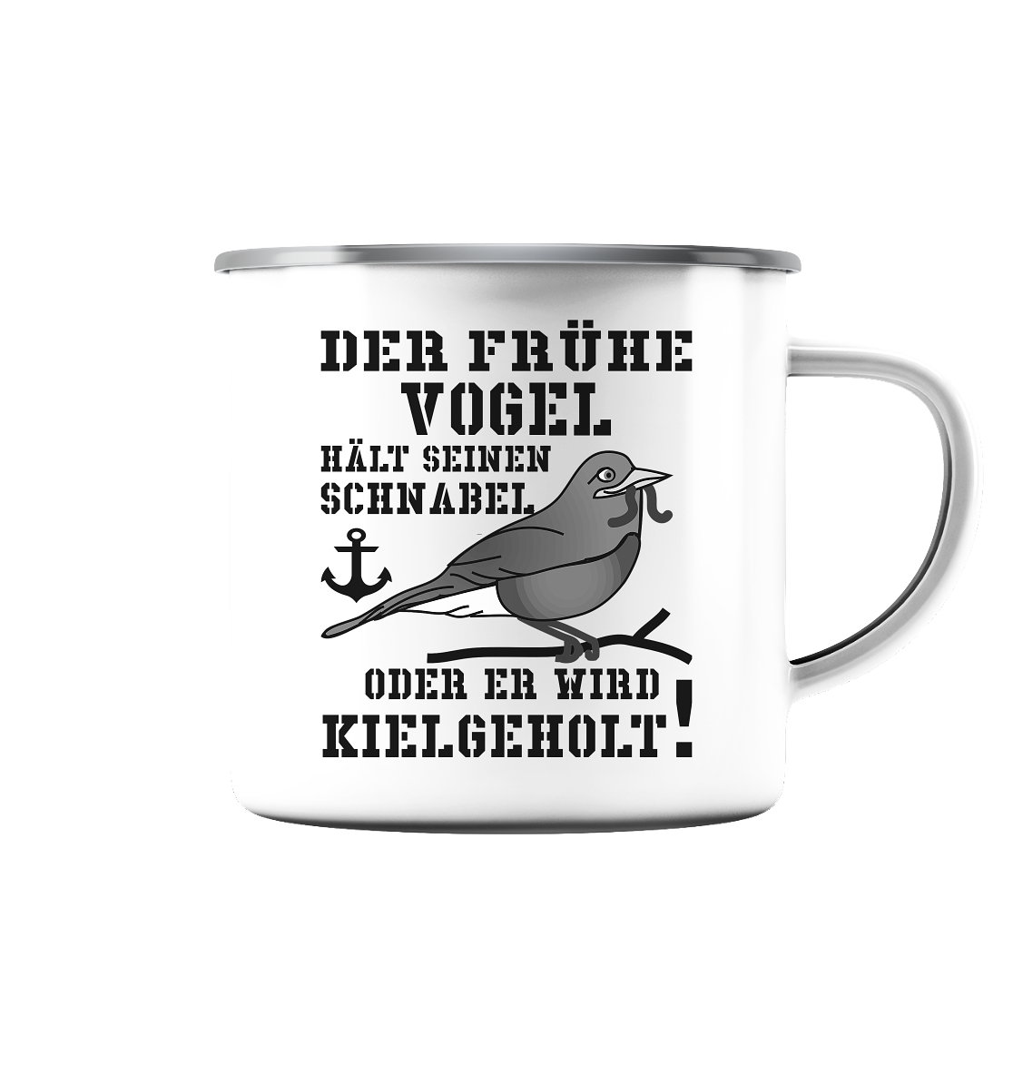 Der frühe Vogel hält seinen Schnabel... - Emaille Tasse (Silber)