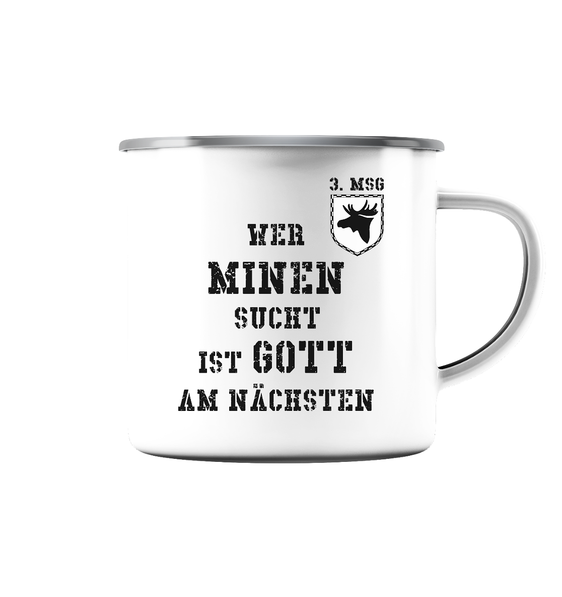 3. MSG Wer Minen sucht.... - Emaille Tasse (Silber)