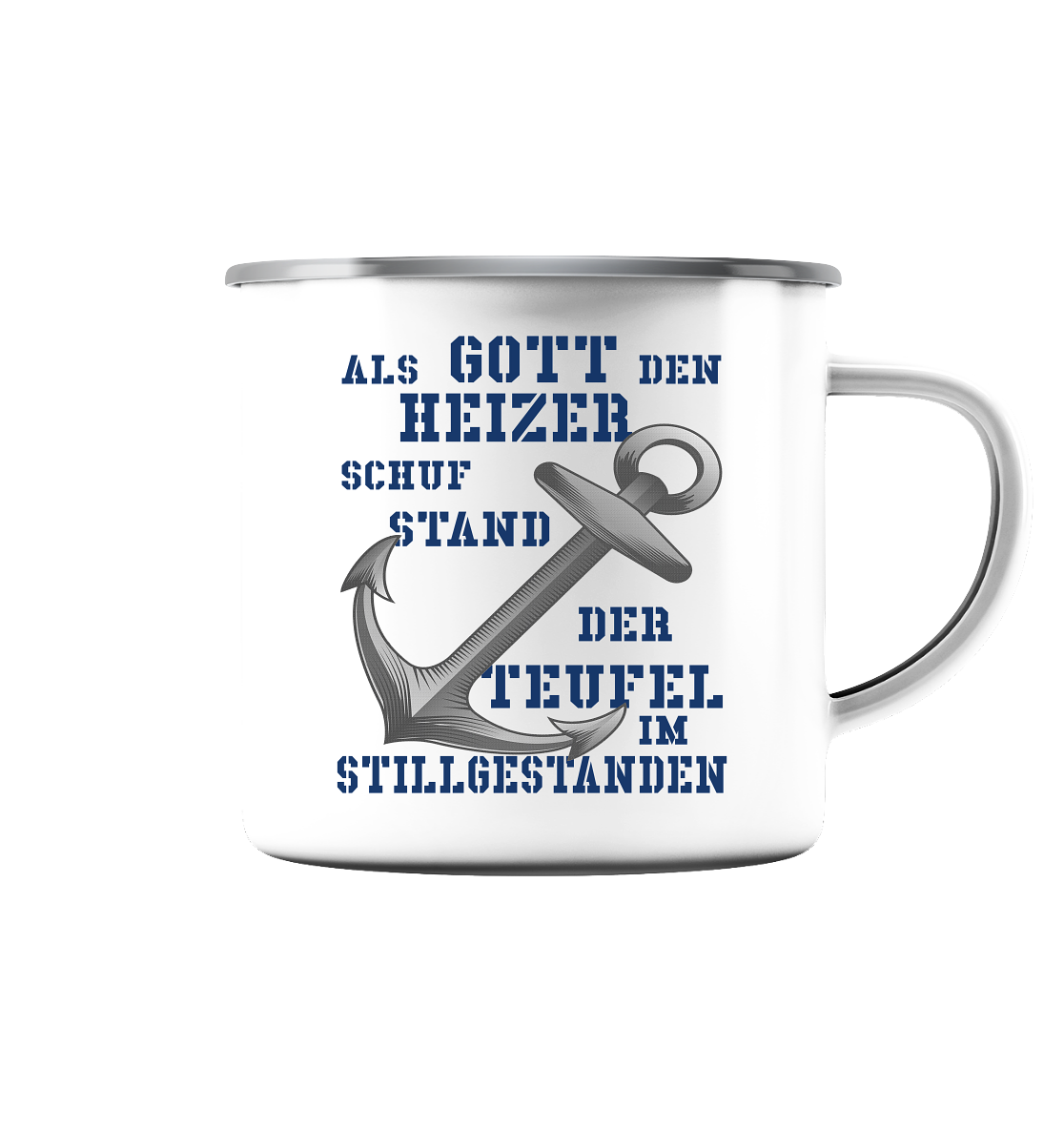 Als Gott den HEIZER schuf.. - Emaille Tasse (Silber)