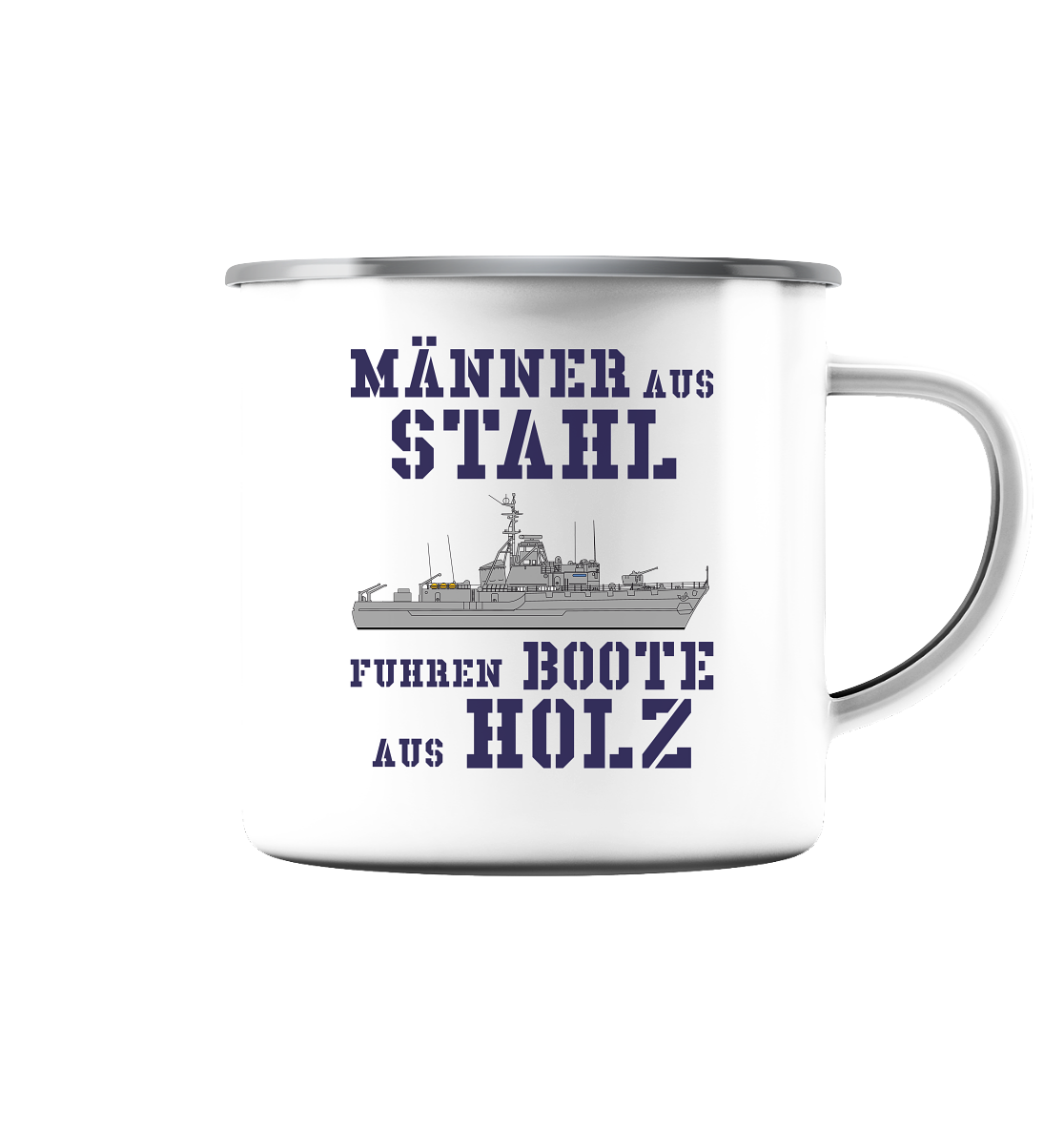 Männer aus Stahl... HL-Boot SCHLESWIG-Klasse - Emaille Tasse (Silber)