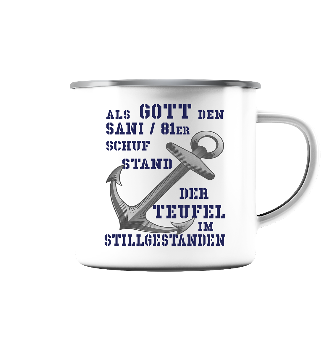 Als Gott den SANI / 81er schuf... - Emaille Tasse (Silber)