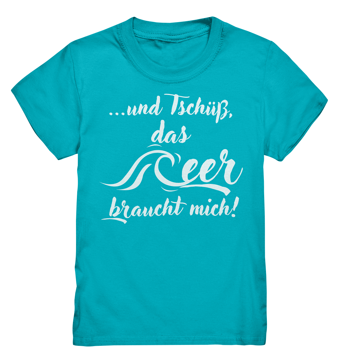 ...und Tschüß, das Meer braucht mich! - Kids Premium Shirt