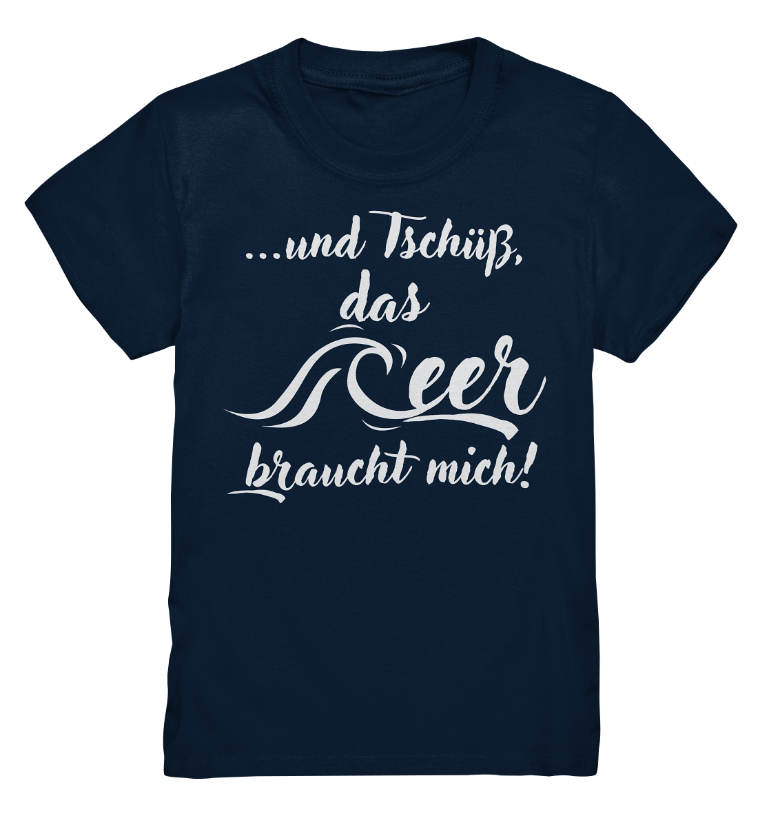 ...und Tschüß, das Meer braucht mich! - Kids Premium Shirt