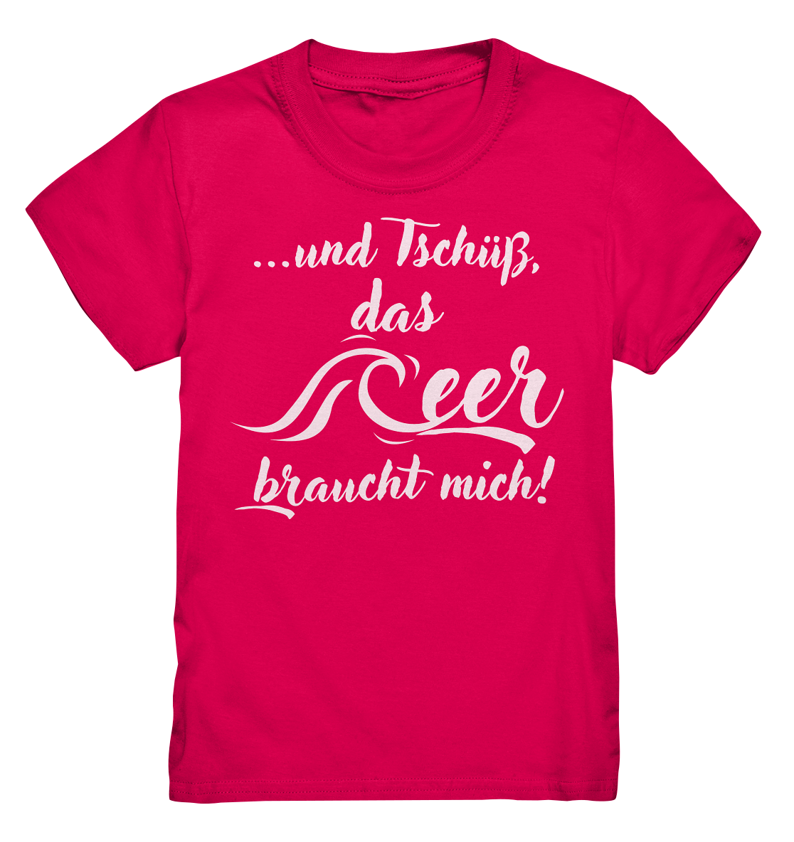 ...und Tschüß, das Meer braucht mich! - Kids Premium Shirt