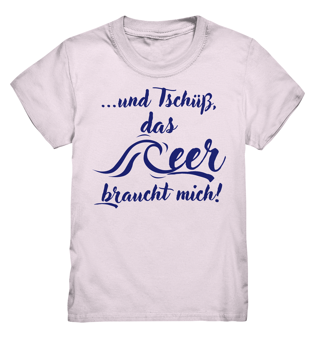 ...und Tschüß, das Meer braucht mich! - Kids Premium Shirt