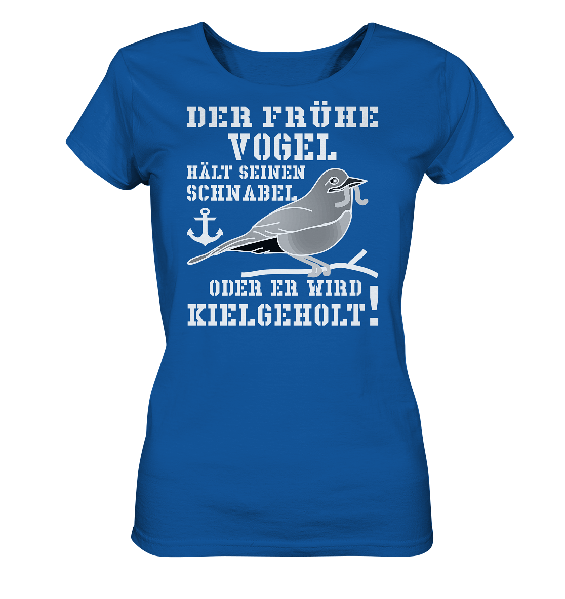 Der frühe Vogel hält seinen Schnabel... - Ladies Organic Shirt