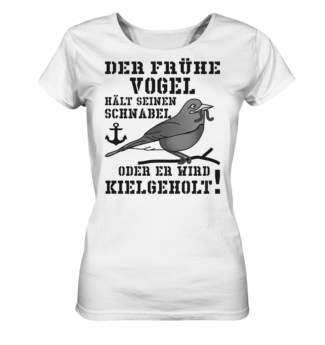Der frühe Vogel hält seinen Schnabel... - Ladies Organic Shirt