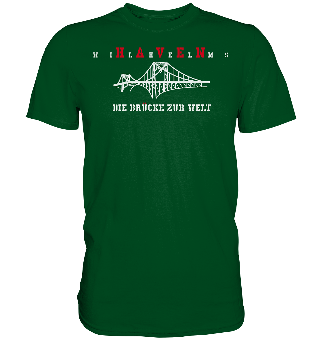 WILHELMSHAVEN - Die Brücke zur Welt - Premium Shirt