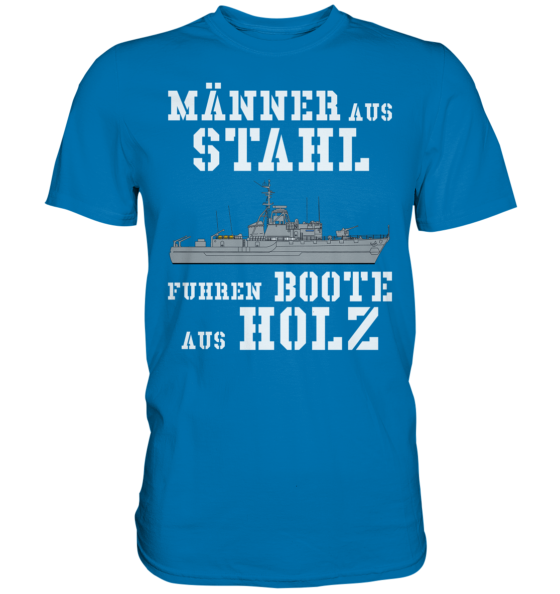 Männer aus Stahl... HL-Boot SCHLESWIG-Klasse - Premium Shirt