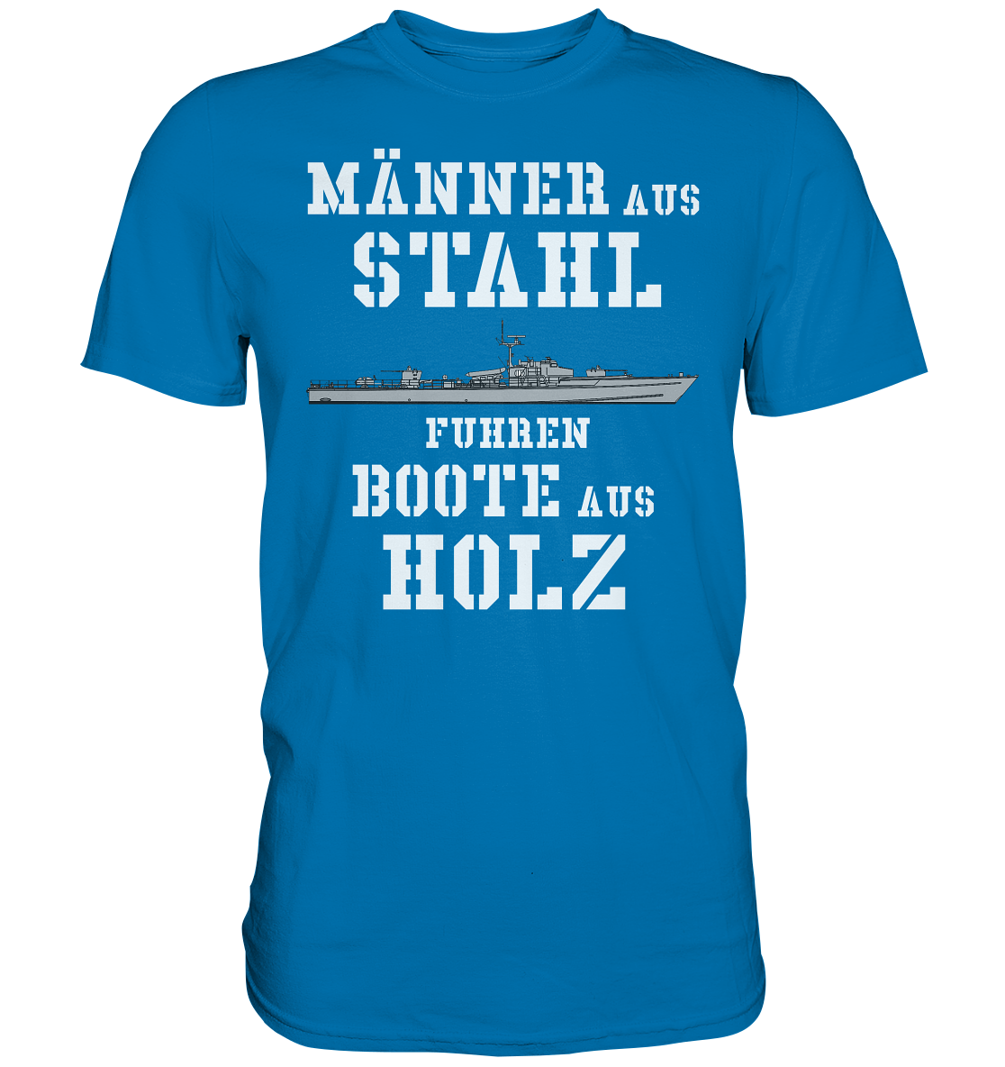Männer aus Stahl... S-Boot 141er SEEADLER-Klasse - Premium Shirt