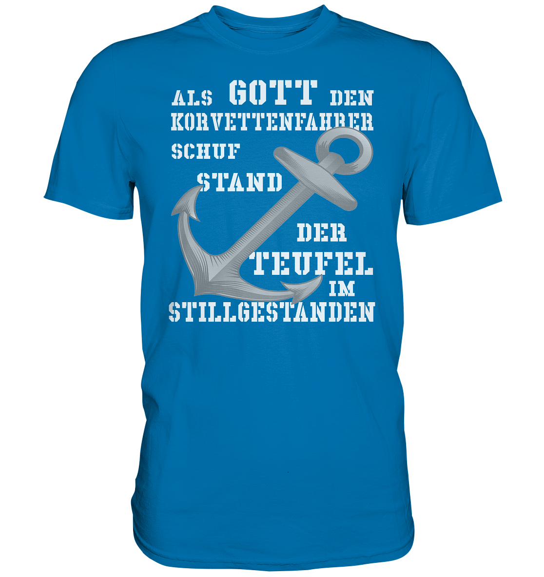 Als G O T T den KORVETTENFAHRER schuf... - Premium Shirt