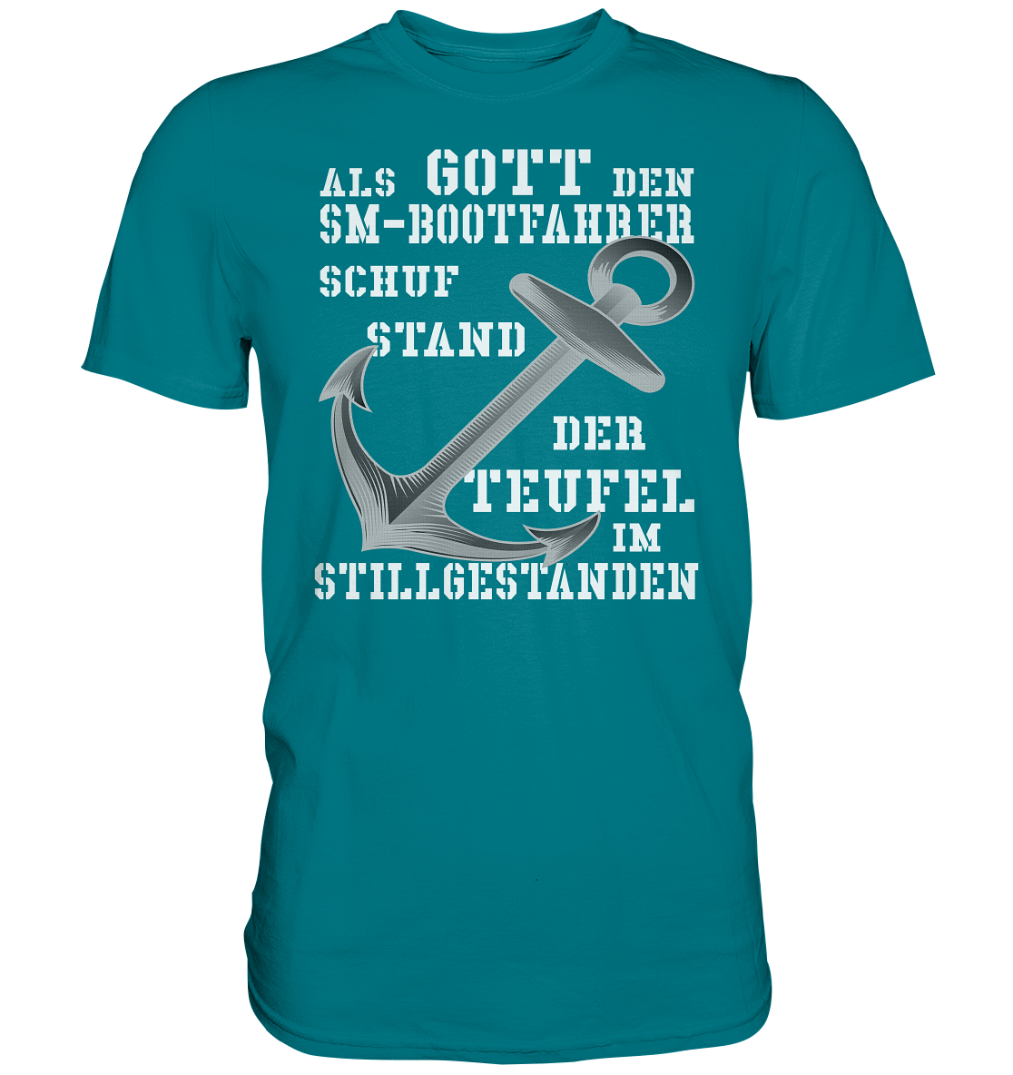 Als G o t t den SM-Bootfahrer schuf... - Premium Shirt
