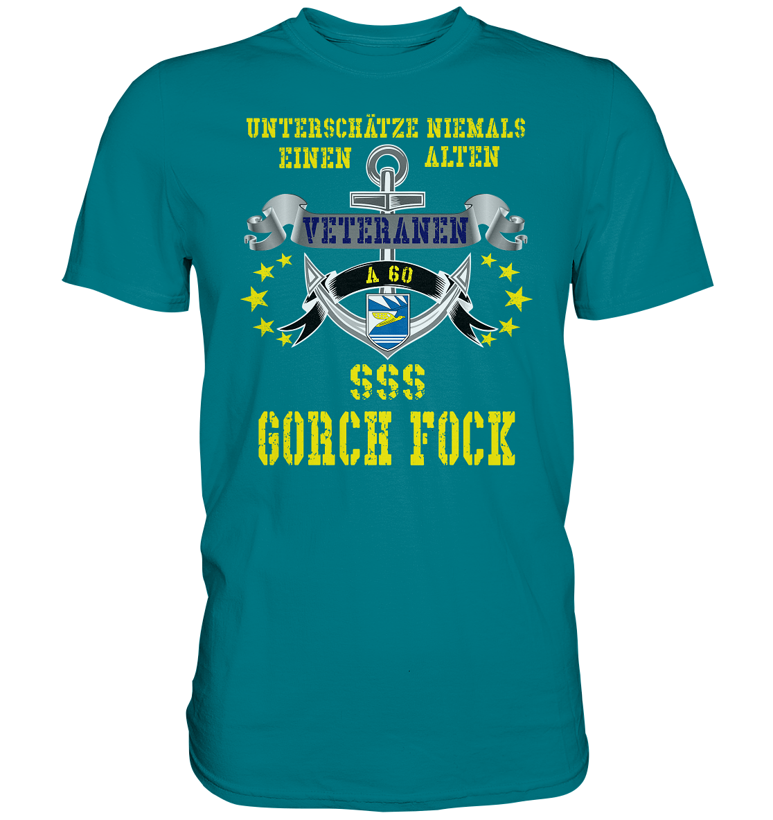 Unterschätze niemals... SSS GORCH FOCK - Premium Shirt