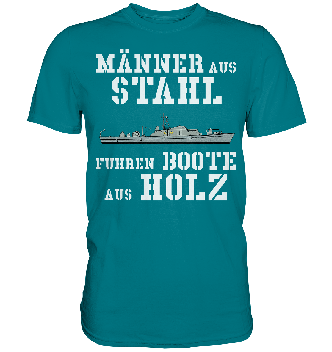 Männer aus Stahl... SM-Boot SCHÜTZE-Klasse - Premium Shirt