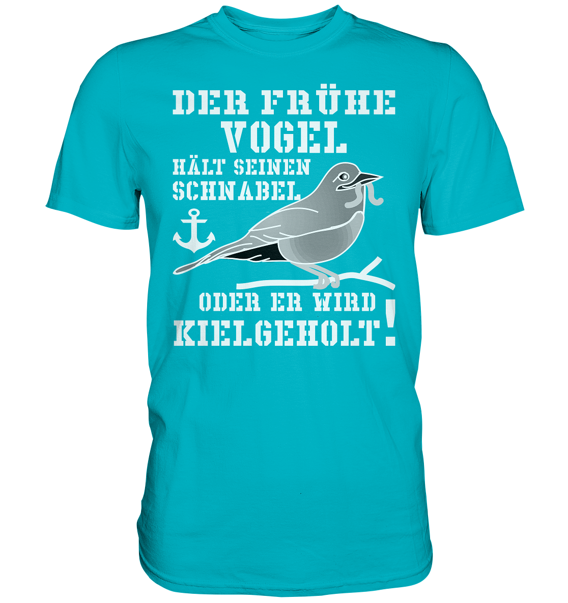 Der frühe Vogel hält seinen Schnabel... - Premium Shirt