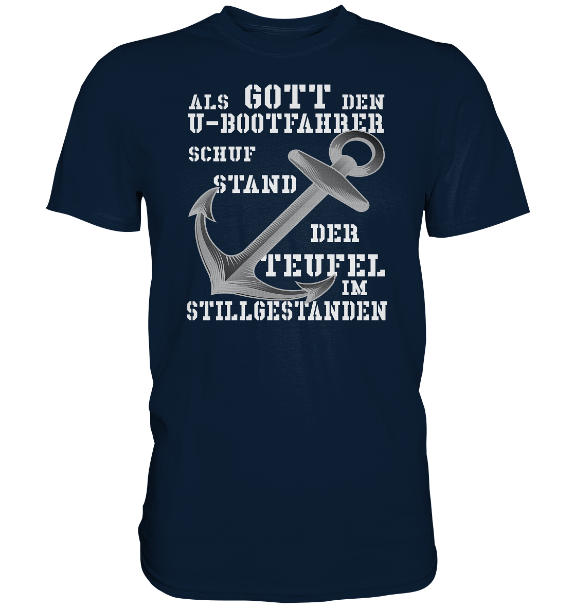 Als Gott den U-Bootfahrer schuf... - Premium Shirt