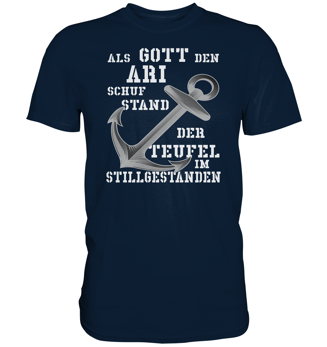 Als Gott den ARI schuf.. - Premium Shirt