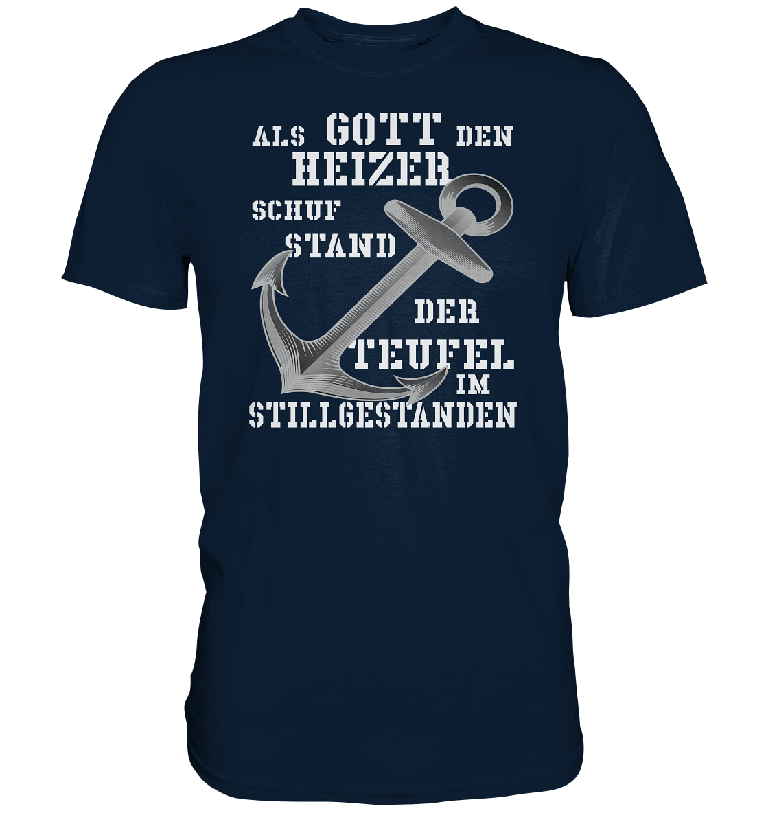 Als Gott den HEIZER schuf.. - Premium Shirt
