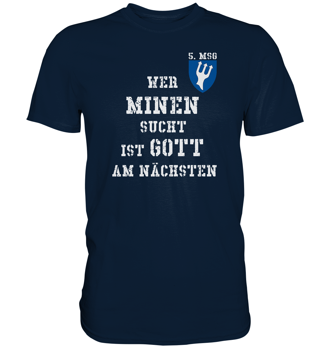 5.MSG Wer Minen sucht ist Gott am nächsten - Premium Shirt