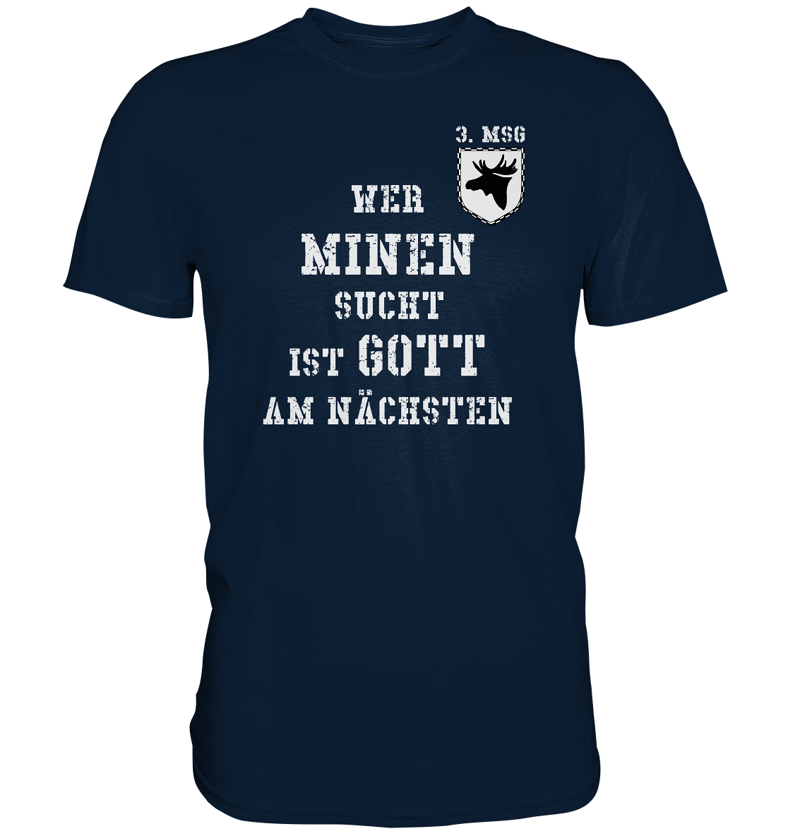 3. MSG Wer Minen sucht ist Gott am Nächsten - Premium Shirt