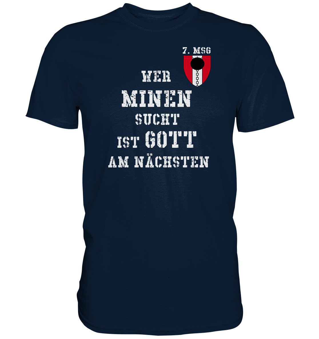7.MSG Wer Minen sucht ist Gott am nächsten - Premium Shirt