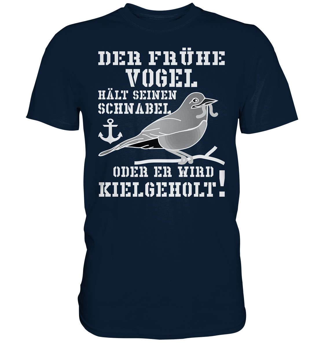 Der frühe Vogel hält seinen Schnabel... - Premium Shirt
