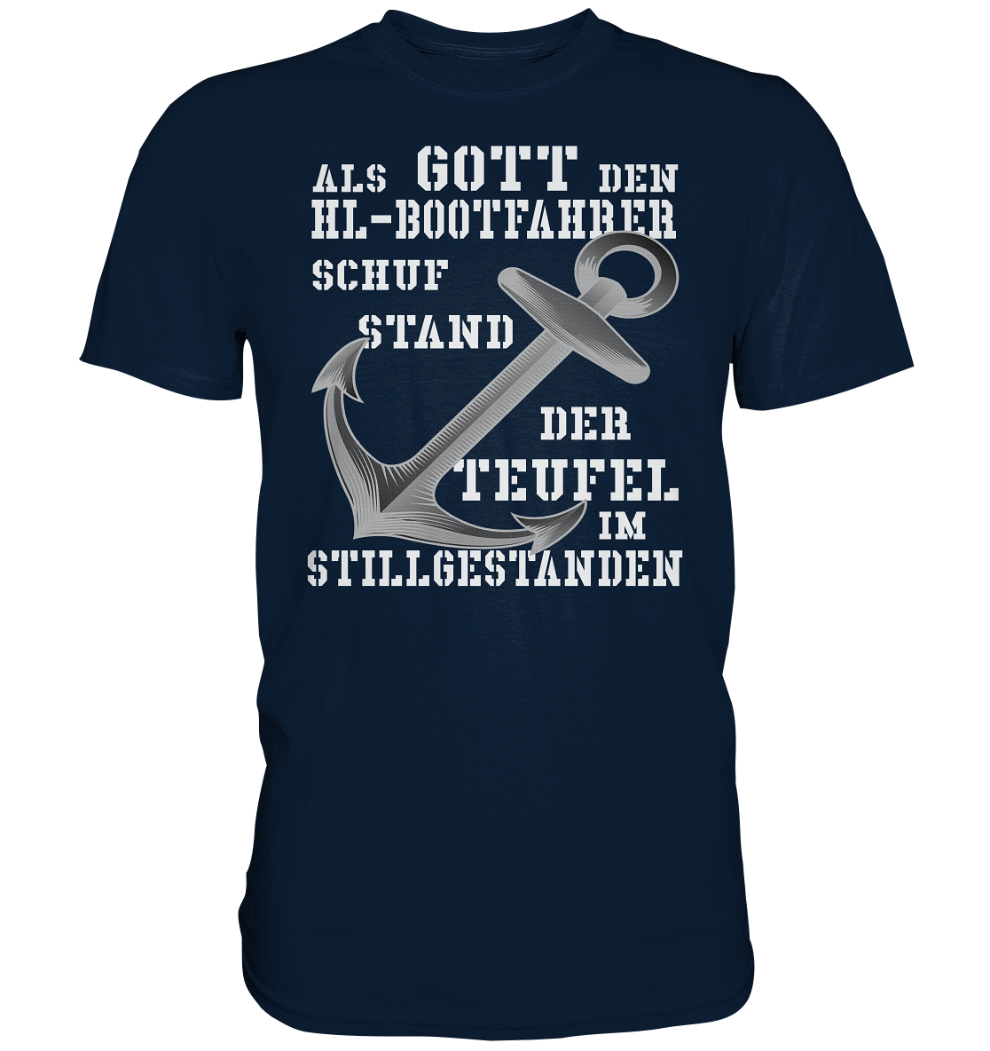 Als G o t t den HL-Bootfahrer schuf... - Premium Shirt