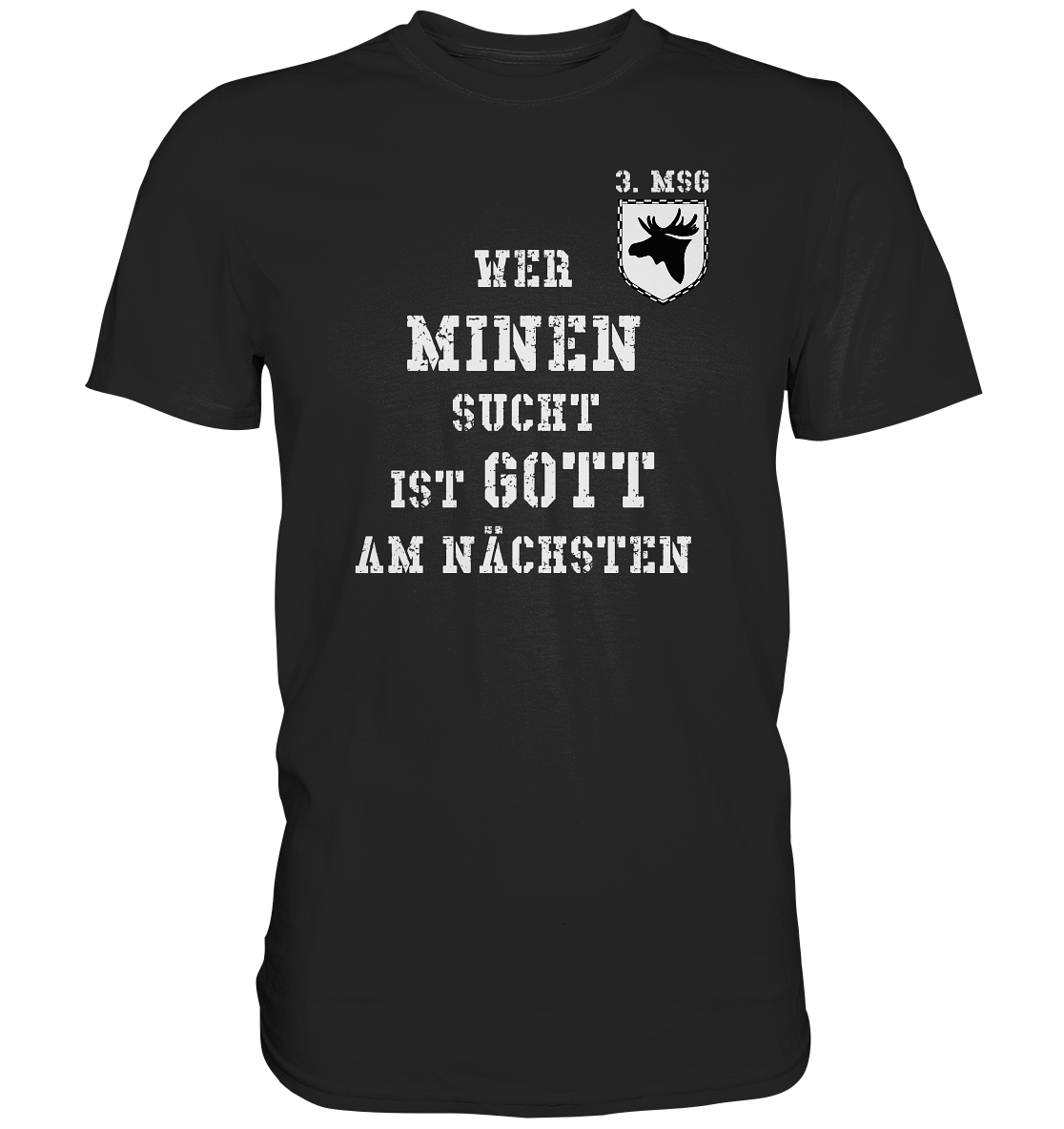 3. MSG Wer Minen sucht ist Gott am Nächsten - Premium Shirt
