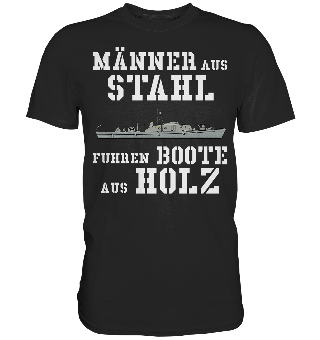 Männer aus Stahl... SM-Boot SCHÜTZE-Klasse - Premium Shirt