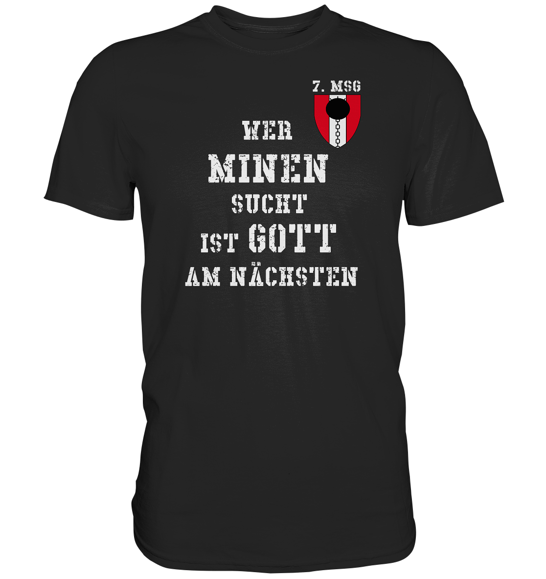 7.MSG Wer Minen sucht ist Gott am nächsten - Premium Shirt