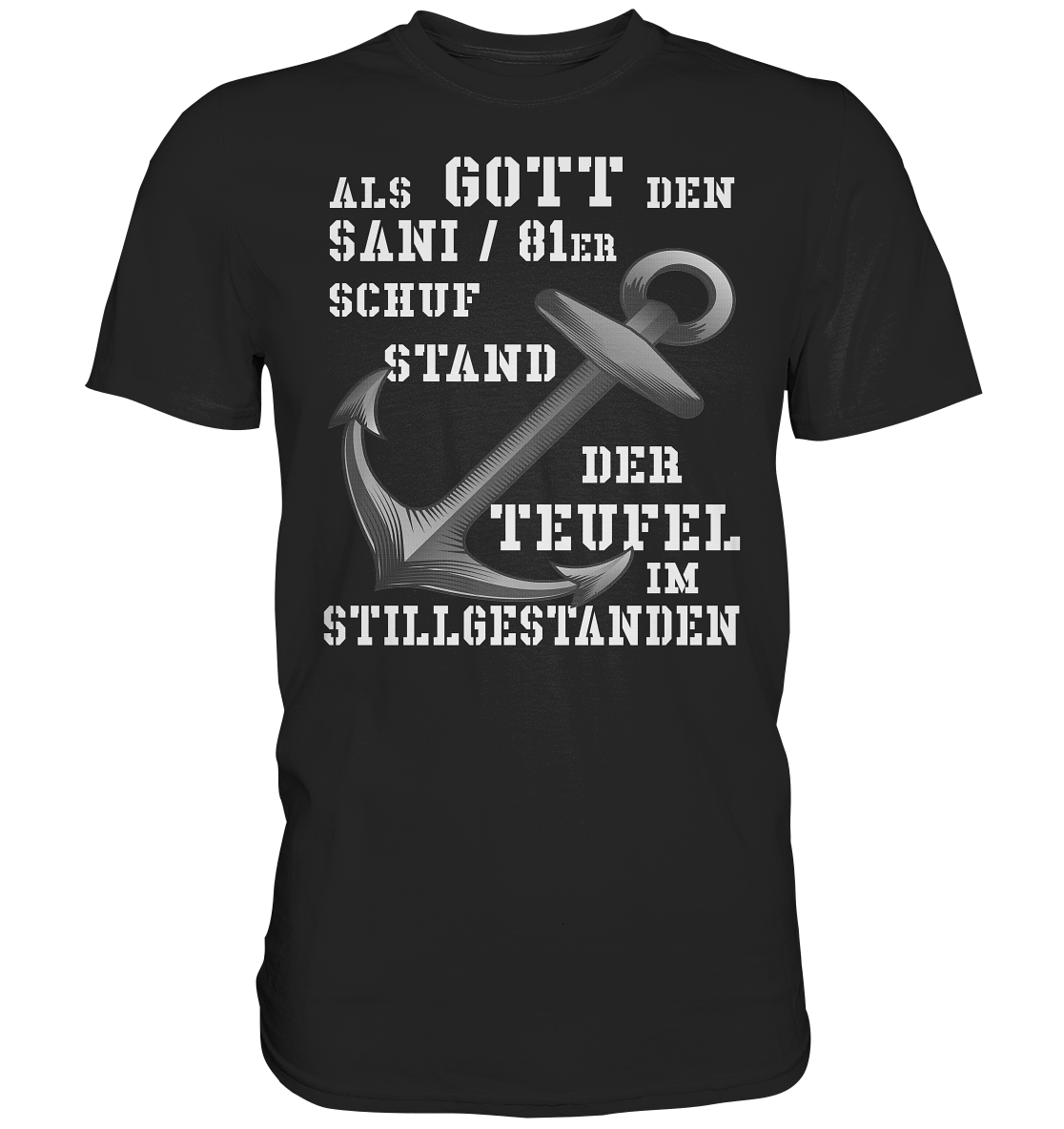 Als Gott den SANI / 81er schuf... - Premium Shirt