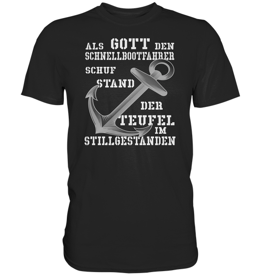 Als Gott den Schnellbootfahrer schuf...  - Premium Shirt