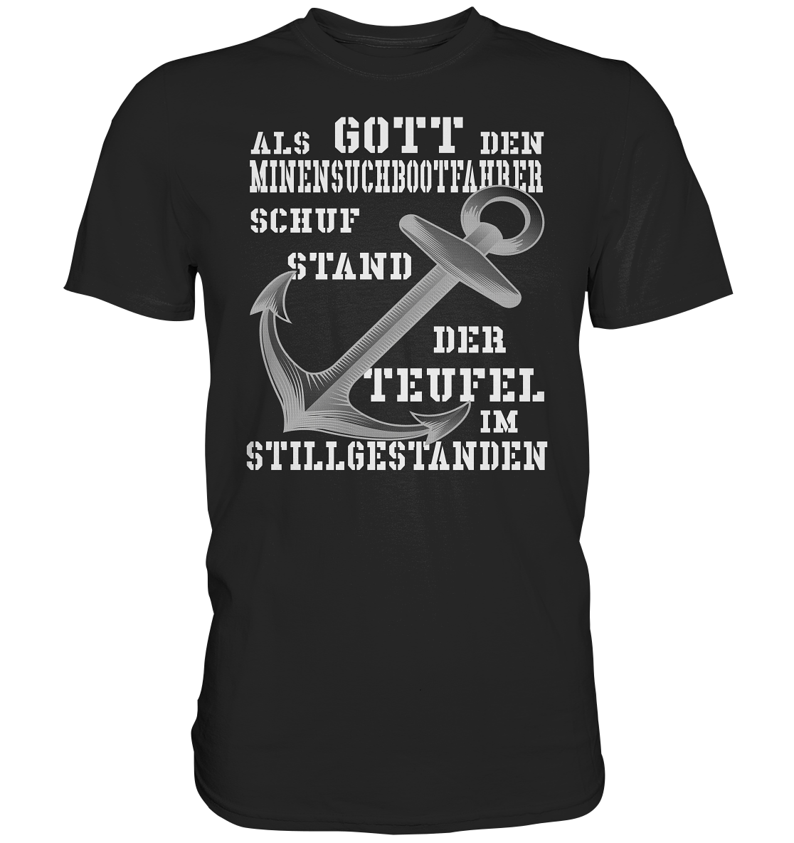 Als Gott den Minensuchbootfahrer schuf... - Premium Shirt