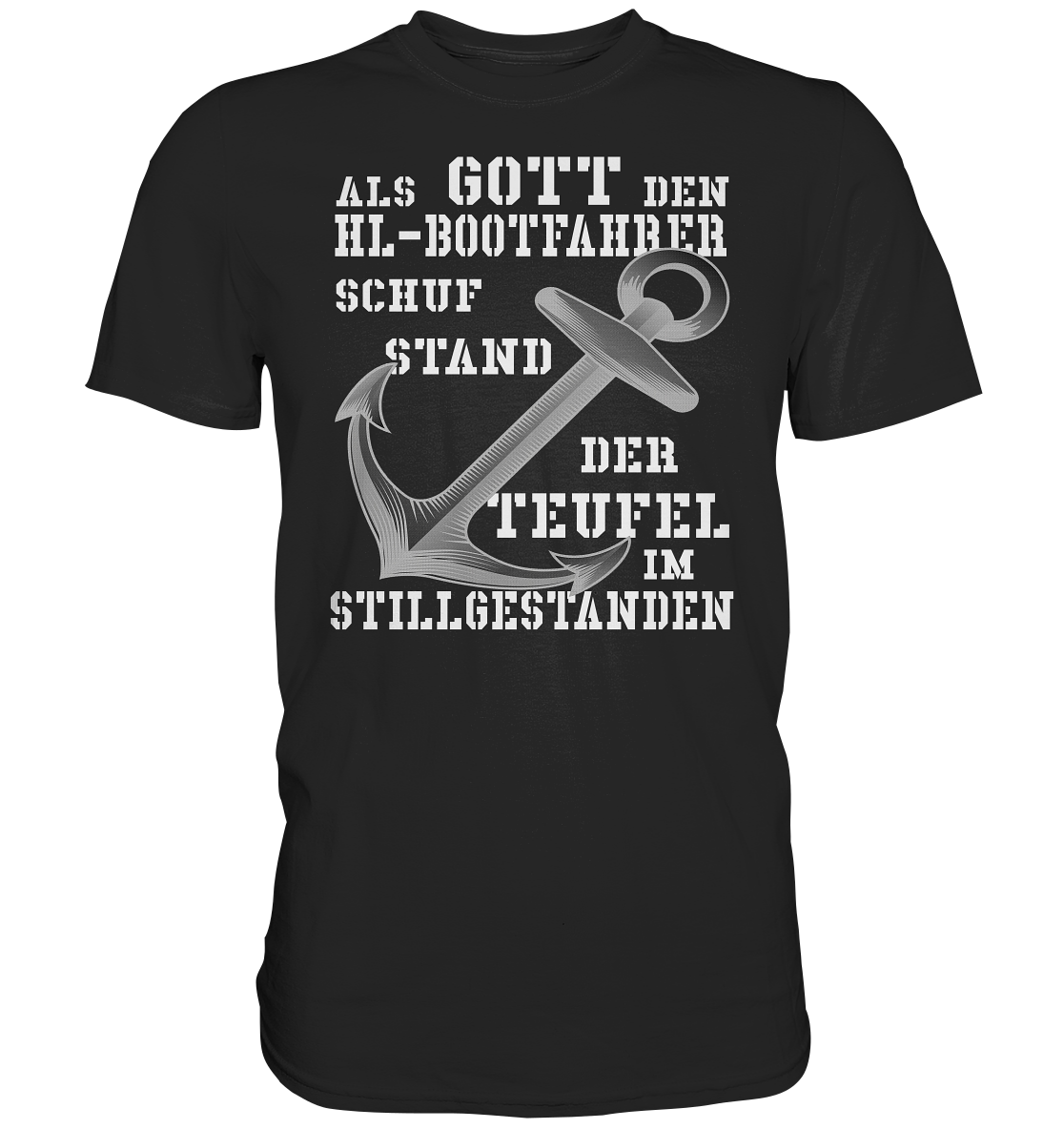 Als G o t t den HL-Bootfahrer schuf... - Premium Shirt