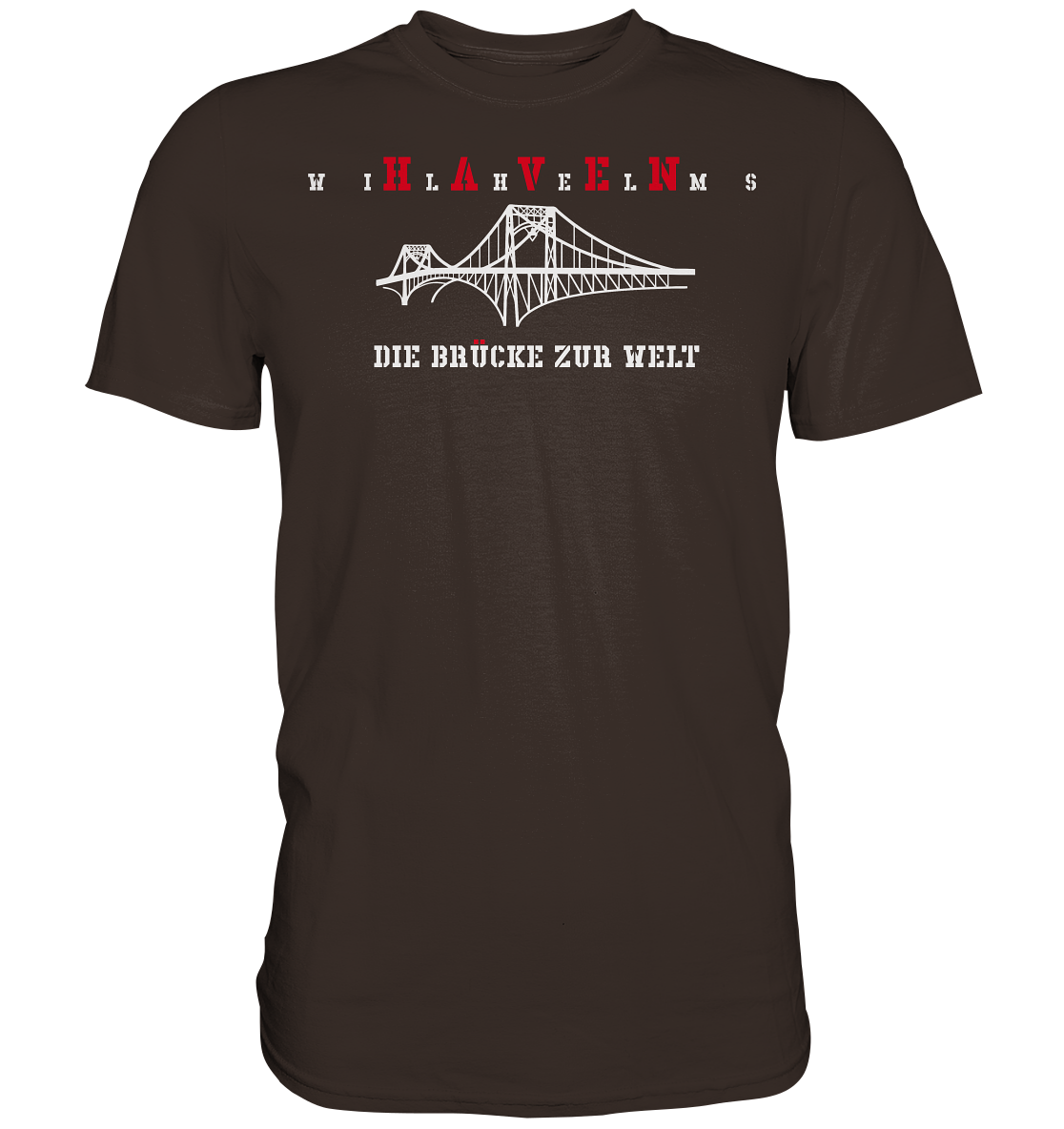 WILHELMSHAVEN - Die Brücke zur Welt - Premium Shirt