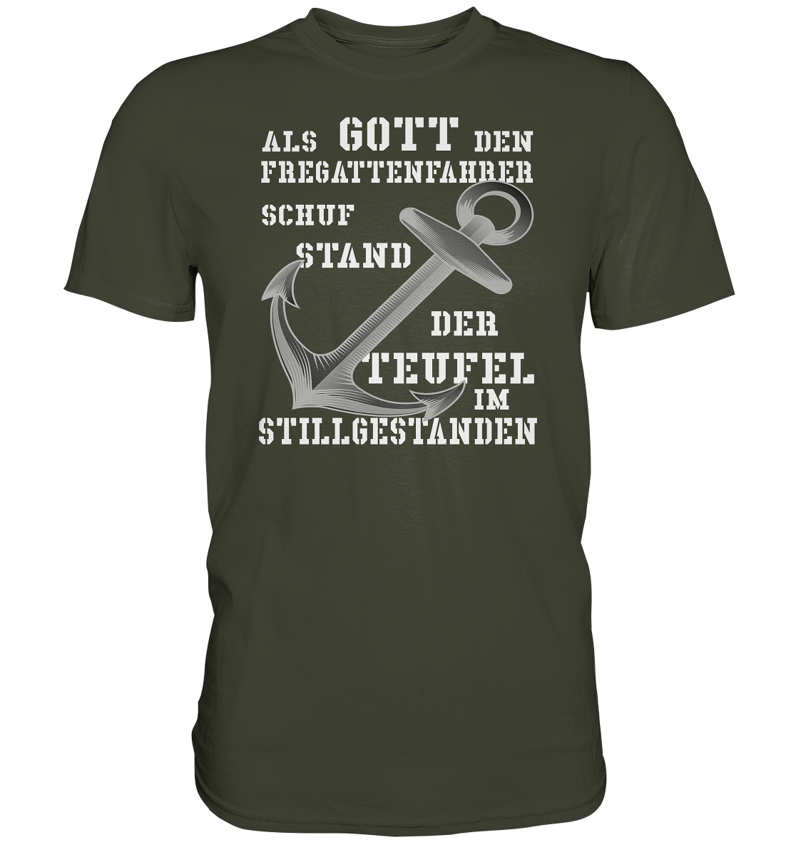 Als Gott den Fregattenfahrer schuf.. - Premium Shirt
